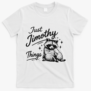 Funny Vintage Just Jimothy Things T-Shirt - White