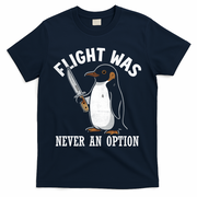 Flight Was Never An Option Funny Penguin Meme T-Shirt - Navy