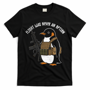 Flight Was Never An Option Tactical Penguin Funny Meme T-Shirt - Black