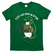 Flight Was Never An Option Tactical Penguin Funny Meme T-Shirt - Irish Green