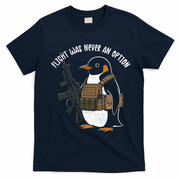 Flight Was Never An Option Tactical Penguin Funny Meme T-Shirt - Navy Blue