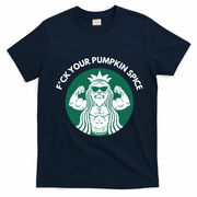 Fuck Your Pumpkin Spice T-Shirt - Navy Blue