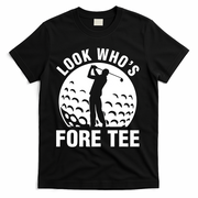 Golf 40th Birthday Look Who’s Fore 40 Forty T-Shirt - Black