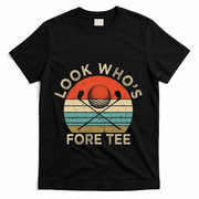 Golf 40th Birthday Pun Vintage Look Who’S Fore T-Shirt - Black