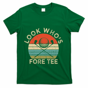 Golf 40th Birthday Pun Vintage Look Who’S Fore T-Shirt - Green