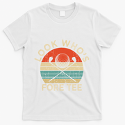 Golf 40th Birthday Pun Vintage Look Who’S Fore T-Shirt - White
