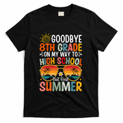 Goodbye 8th Grade On My Way To High School T-Shirt - Black