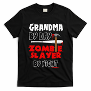 Grandma By Day Zombie Slayer By Night Halloween Costume T-Shirt - Black