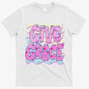Give Grace Colorful Inspirational Quote for Positive Vibes T-Shirt - White