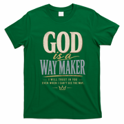 God Is A Way Maker Trust In You Christian Quote T-Shirt - Irish Green