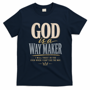 God Is A Way Maker Trust In You Christian Quote T-Shirt - Navy Blue