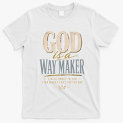 God Is A Way Maker Trust In You Christian Quote T-Shirt - White