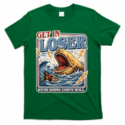 Get In Loser We're Doing God's Will Funny Christian T-Shirt - Green