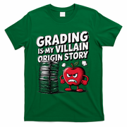 Grading Is My Villain Origin Funny Teacher Quote T-Shirt - Green