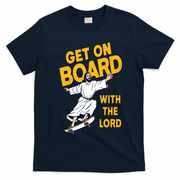 Get On Board With The Lord Skateboarding T-Shirt - Navy Blue