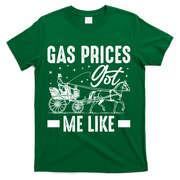 Gas Prices Got Me Like Funny Vintage 1900s T-Shirt - Green