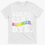 Groovy Sorry Cant Summer Bye Teacher Last Day Of School T-Shirt - White