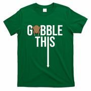 Gobble This Arrow Funny Thanksgiving Holiday T-Shirt - Green