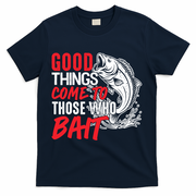 Good Things Come To Those Who Bait T-Shirt - Navy