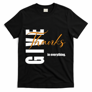 Give Thanks In Everything Thanksgiving Holiday T-Shirt - Black