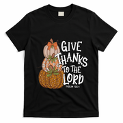 Give Thanks To The Lord Thanksgiving Pumpkin Christian Jesus Funny Gift T-Shirt - Black