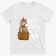 Give Thanks To The Lord Thanksgiving Pumpkin Christian Jesus Funny Gift T-Shirt - White
