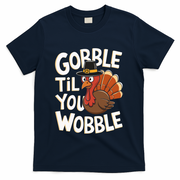 Gobble Til You Wobble Gobble Gobble Thanksgiving Day T-Shirt - Navy