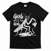 Girls Will Be Girls Praying Mantis T-Shirt - Black