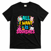 Girls Who Love A Squishy All I Want Is Squishies T-Shirt - Black