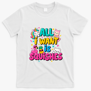 Girls Who Love A Squishy All I Want Is Squishies T-Shirt - White