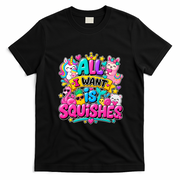 Girls Who Love A Squishy Colorful All I Want Is Squishies T-Shirt - Black