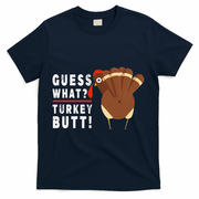 Guess What Turkey Pilgrim Funny Thanksgiving T-Shirt - Navy