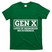 Gen X Lots Of Memories No Evidence T-Shirt - Green