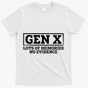 Gen X Lots Of Memories No Evidence T-Shirt - White