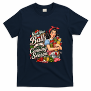 Grab Your Balls Its Canning Season T-Shirt - Navy Blue