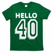 Hello 40 Funny 40th Birthday T-Shirt - Green