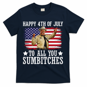 Happy 4th Of July To All You Sumbitches T-Shirt - Navy
