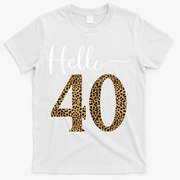 Hello 40 Years Leopard Print 40th Birthday Party Woman Gift T-Shirt - White