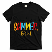 Have A Bussin Summer Bruh Schools Out For Summer Vintage T-Shirt - Black
