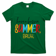 Have A Bussin Summer Bruh Schools Out For Summer Vintage T-Shirt - Green
