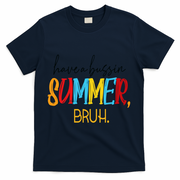 Have A Bussin Summer Bruh Schools Out For Summer Vintage T-Shirt - Navy
