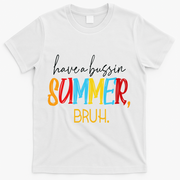 Have A Bussin Summer Bruh Schools Out For Summer Vintage T-Shirt - White