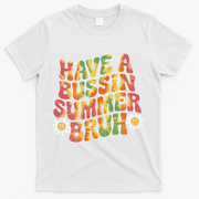 Have A Summer Bruh Funny Teacher Last Day Of School T-Shirt - White