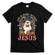Halloween Christian Life Is Scary Without Jesus Lover Groovy Cute Gift T-Shirt - Black