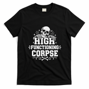 High Fuctioning Corpse T-Shirt - Black