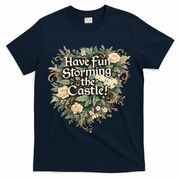 Have Fun Storming The Castle! T-Shirt - Navy