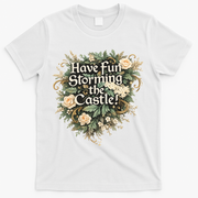Have Fun Storming The Castle! T-Shirt - White