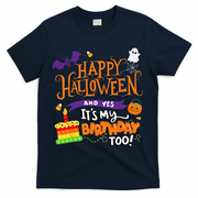 Happy Halloween And Yes Its My Birthday Halloween T-Shirt - Navy