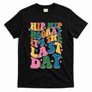 Hip Hip Hooray Its The Last Day Schools Out T-Shirt - Black