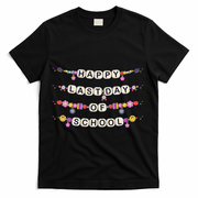 Happy Last Day Of School Teacher Student Bracelets Graduate T-Shirt - Black
